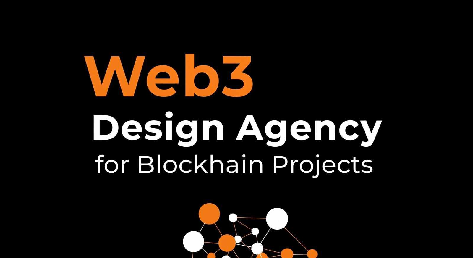 Top Benefits of Hiring a Web3 Design Agency for Blockchain Projects