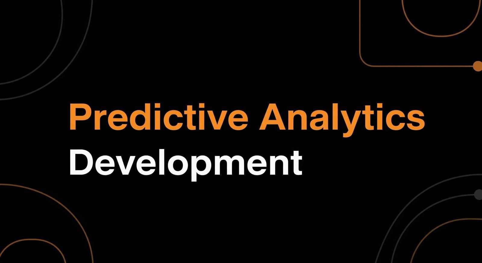 Why Predictive Analytics Development Is a Game-Changer in 2026