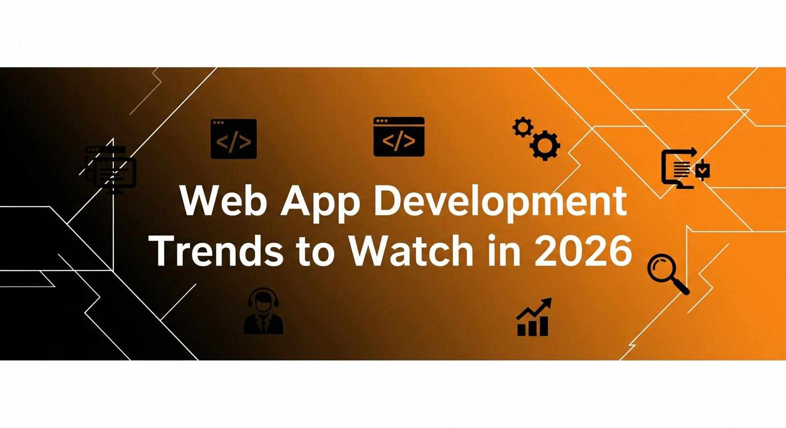 Top 15 Web App Development Trends to Watch in 2026