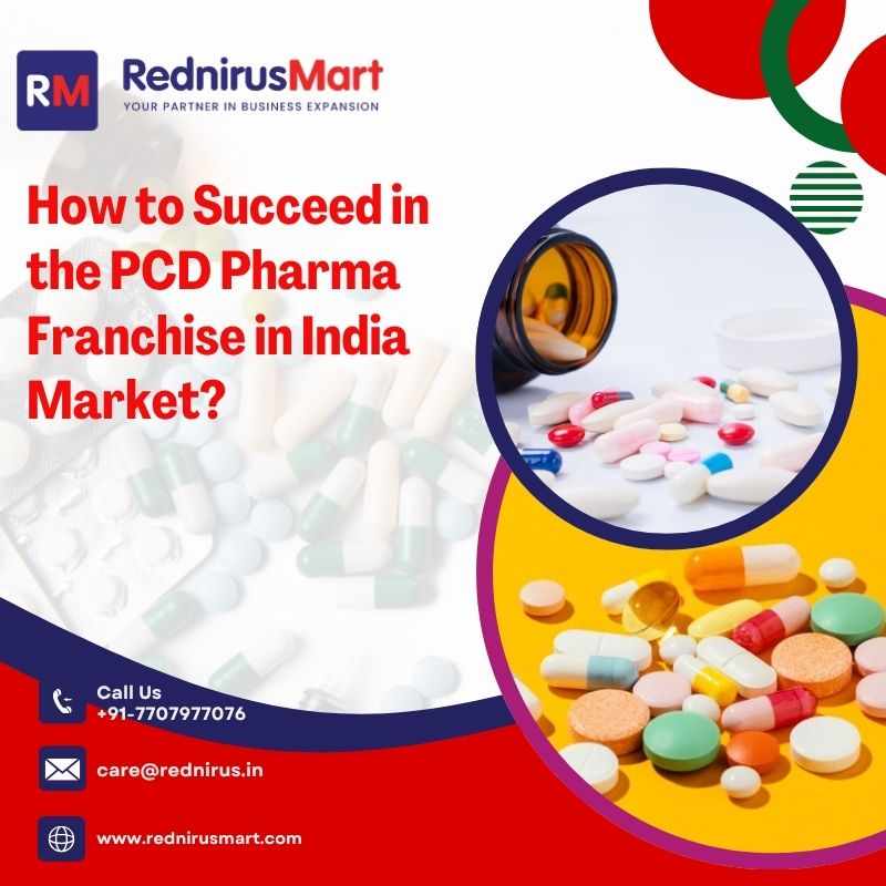 How to Succeed in the PCD Pharma Franchise in India Market?