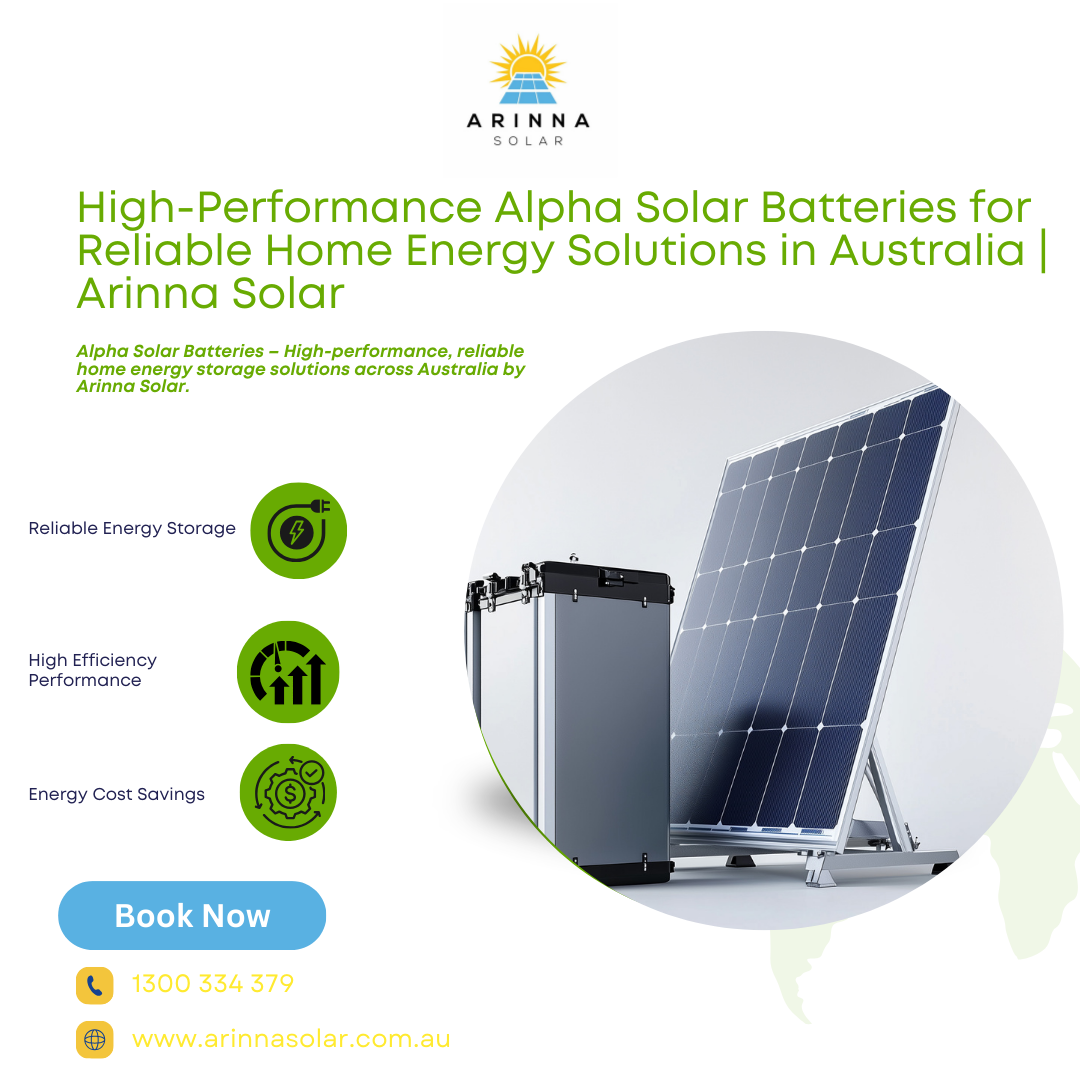 High-Performance Alpha Solar Batteries for Reliable Home Energy Solutions in Australia | Arinna Solar