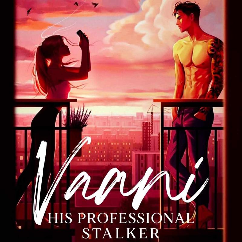 Vaani - His professional stalker