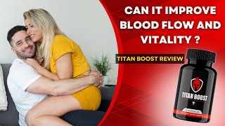 Titan Boost Male Enhancement Explained: How This Men’s Vitality Supplement Supports Energy, Strength, and Performance