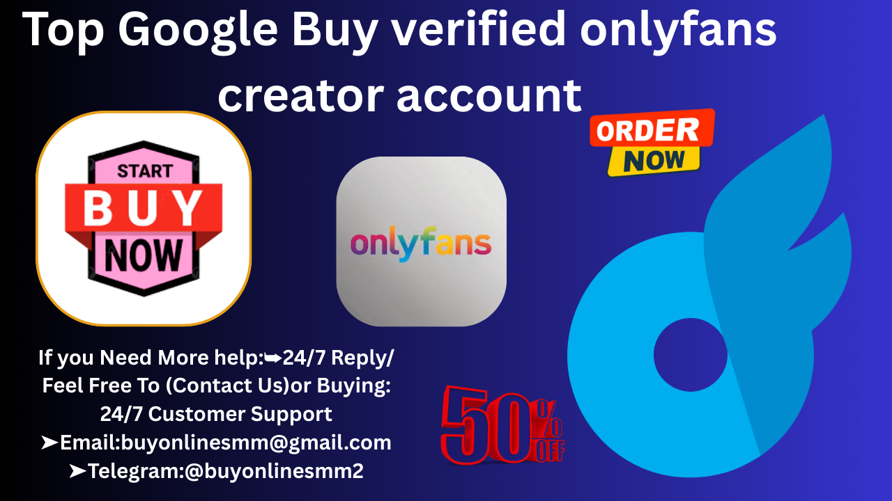 Are you looking to buy a verified OnlyFans creator account?