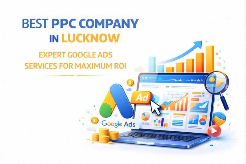 Best PPC Company in Lucknow – Expert Google Ads Services for Maximum ROI