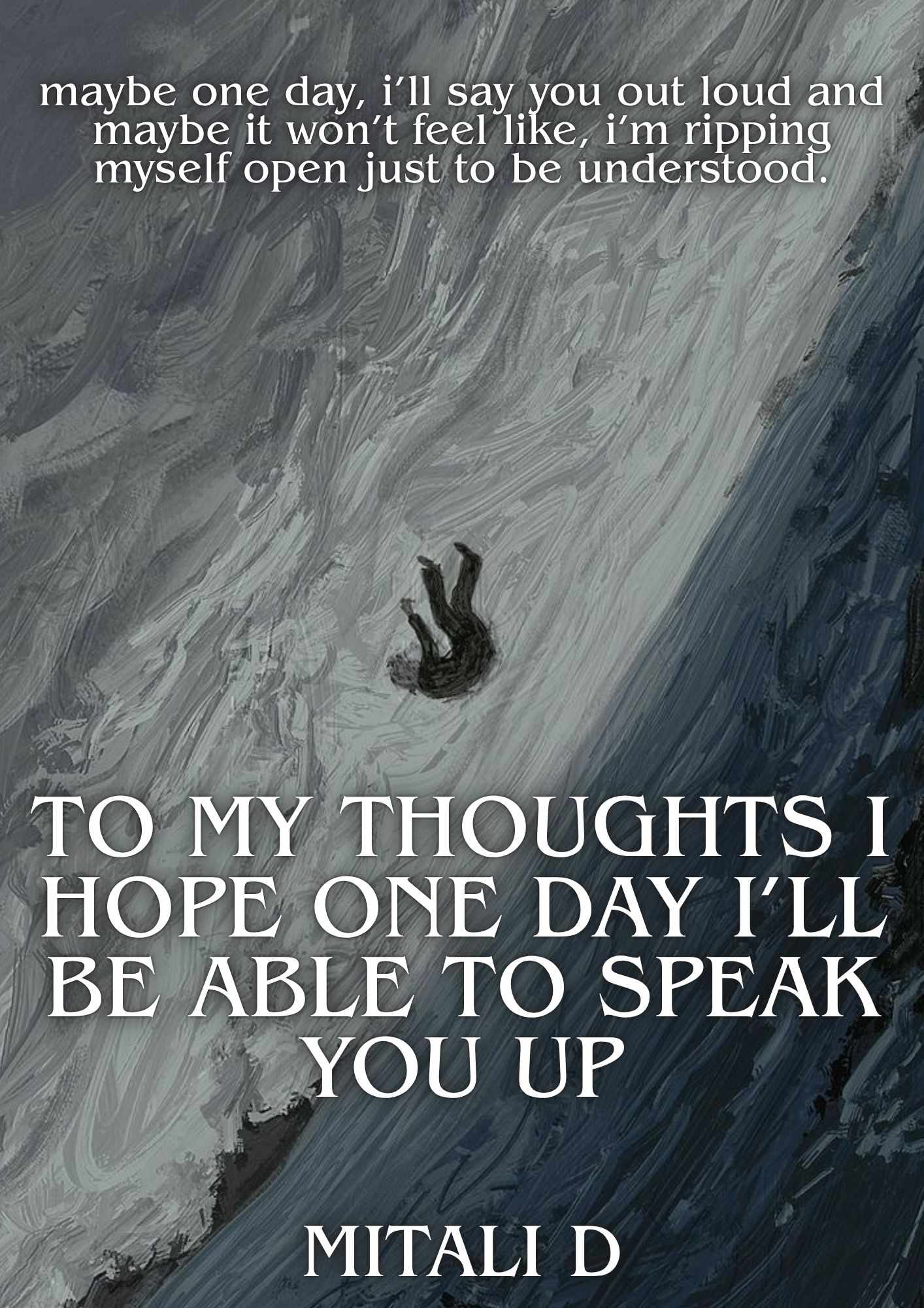 To My Thoughts I Hope One Day I’ll Be Brave Enough to Speak You
