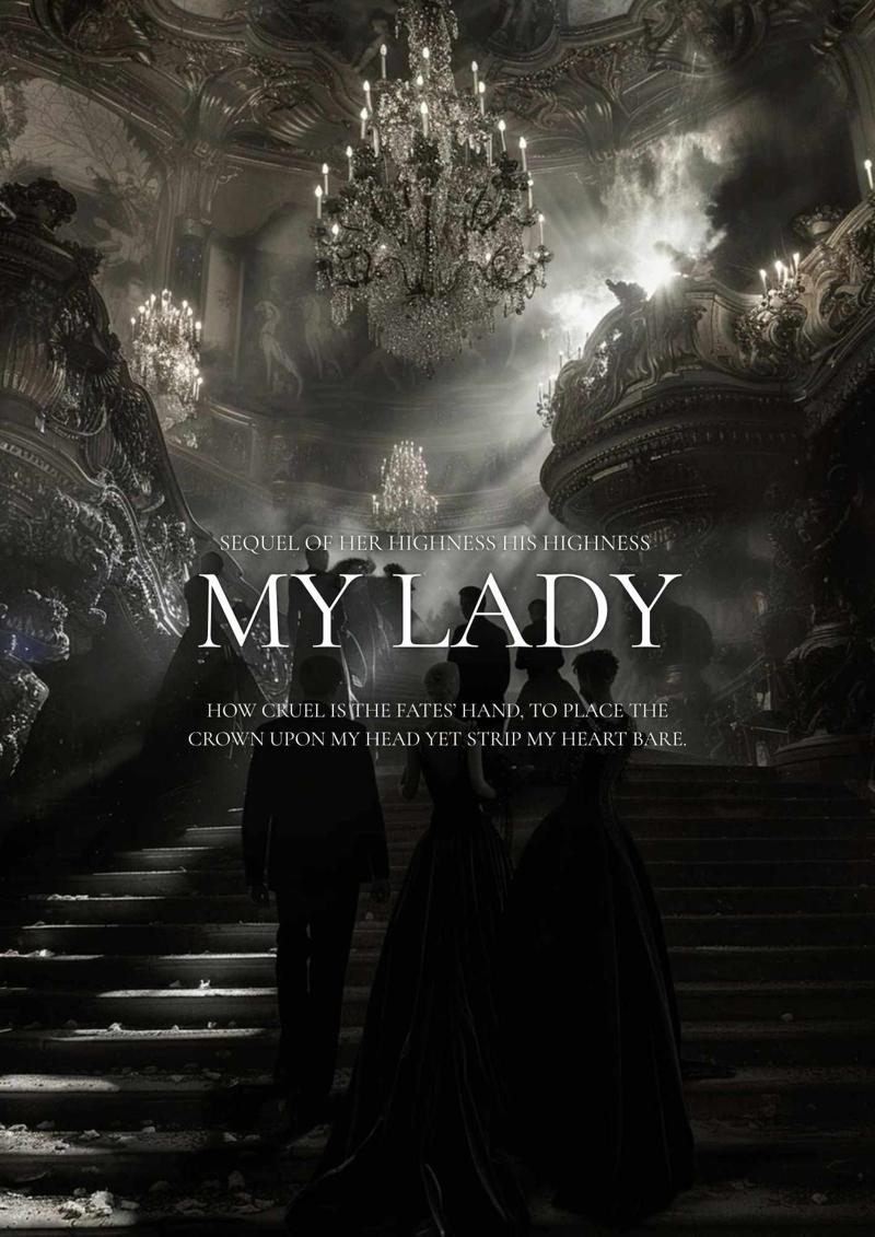 MY LADY ( SEQUEL OF HER HIGHNESS HIS HIGHNESS)