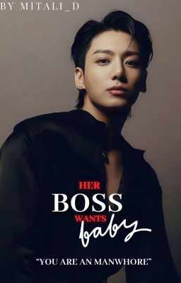HER BOSS WANTS BABY