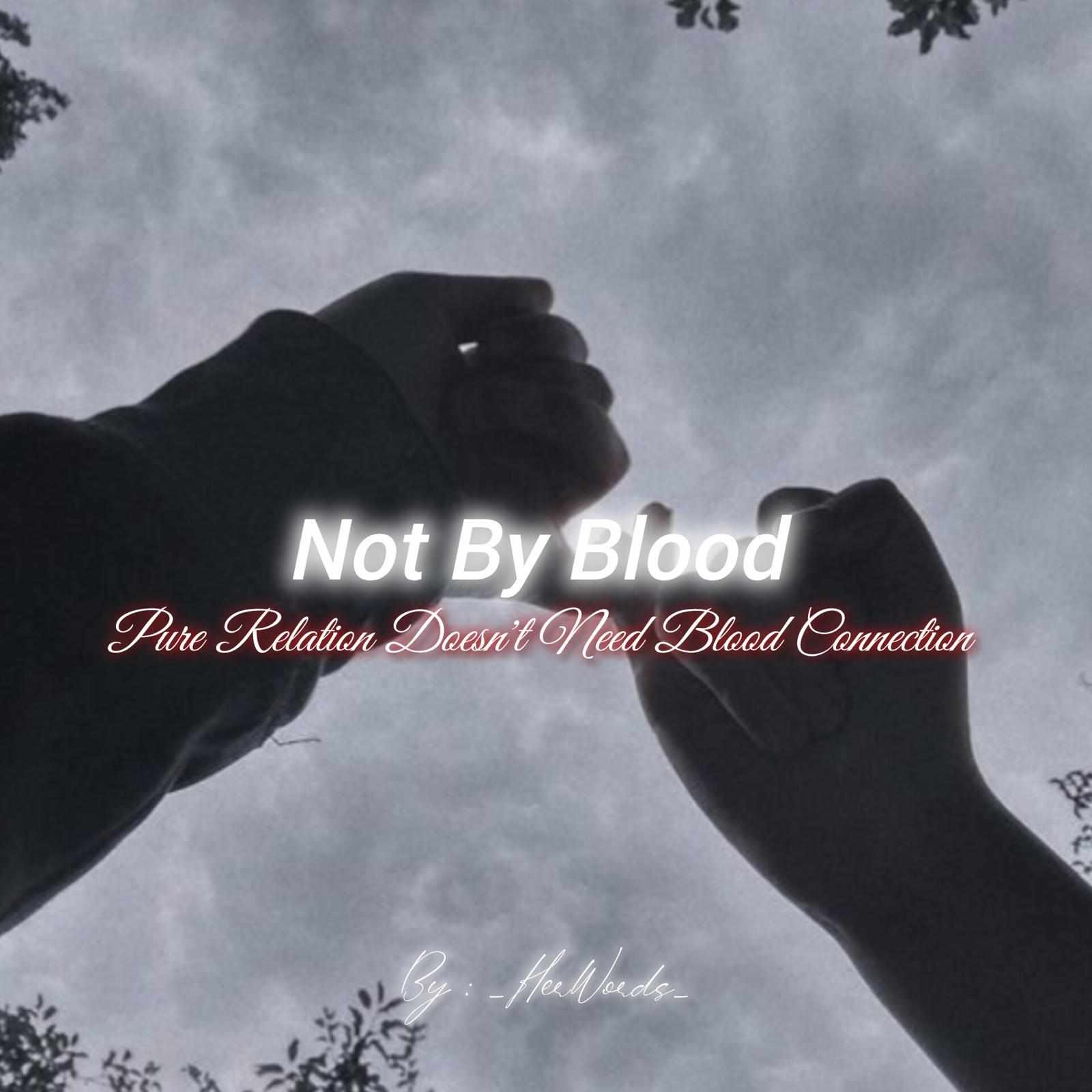 Not By Blood
