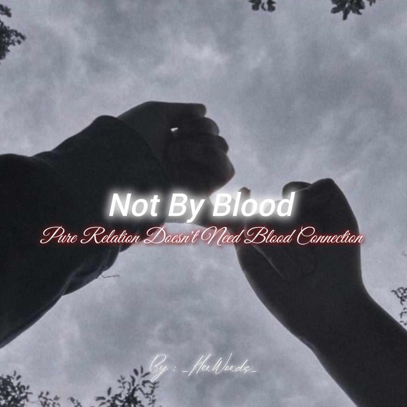 Not By Blood