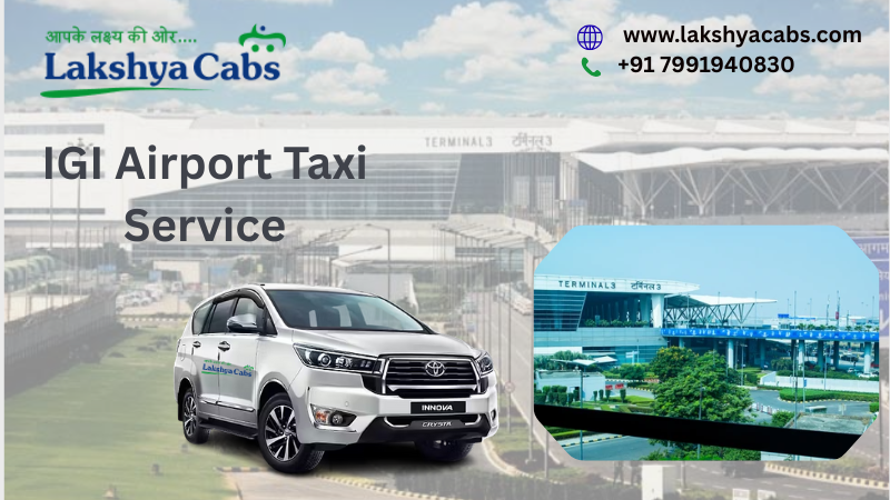 IGI Airport Taxi Service | Easy Booking with Lakshya cabs