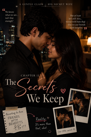 Chapter 11 ~ The Secrets We Keep-  18+
