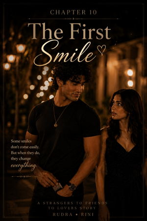 Chapter 10~ The First Smile