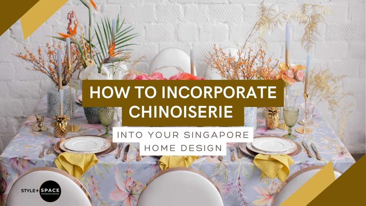 Incorporating Chinoiserie into Your Singapore Home Design