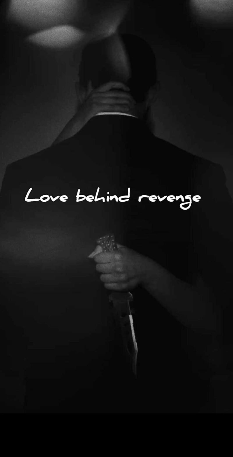 LOVE BEHIND REVENGE the saga of love and revenge