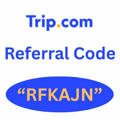 Trip. Com app Referral Code “RFKAJN” Get 10$ Off On first transaction