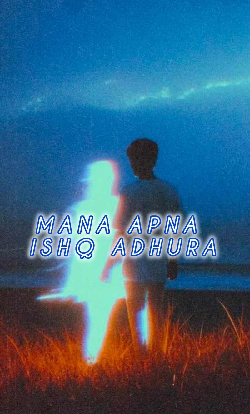 Mana Apna Ishq Adhura