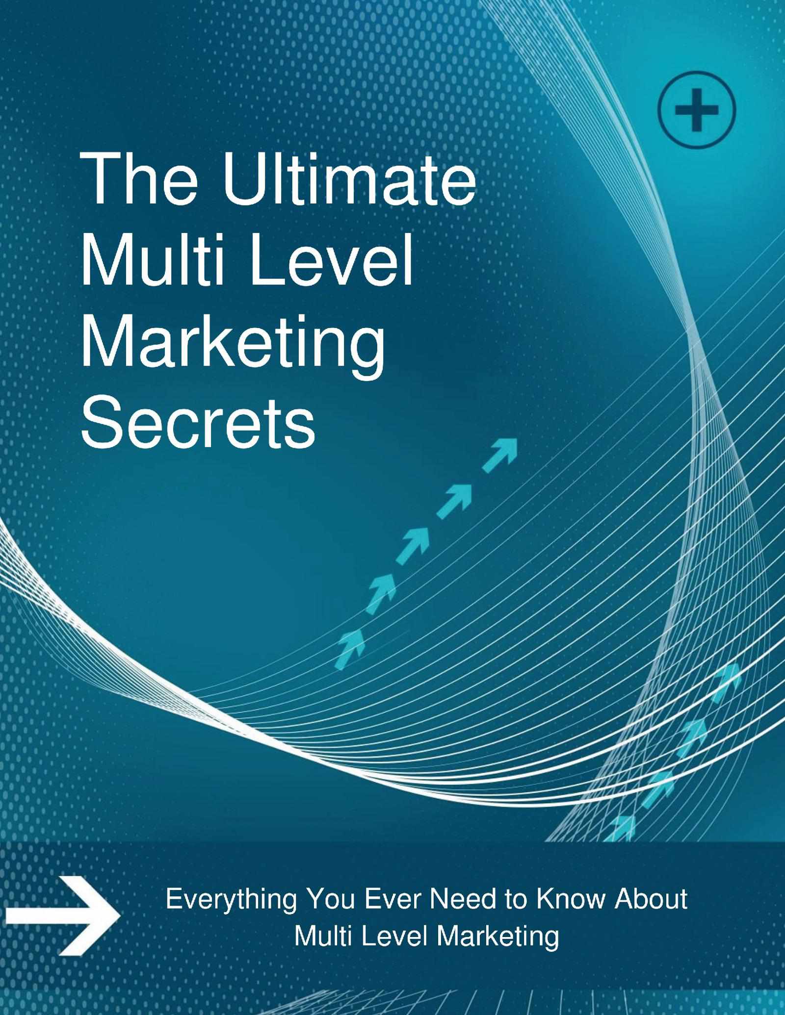 The Ultimate Multi Level Marketing Secrets.
