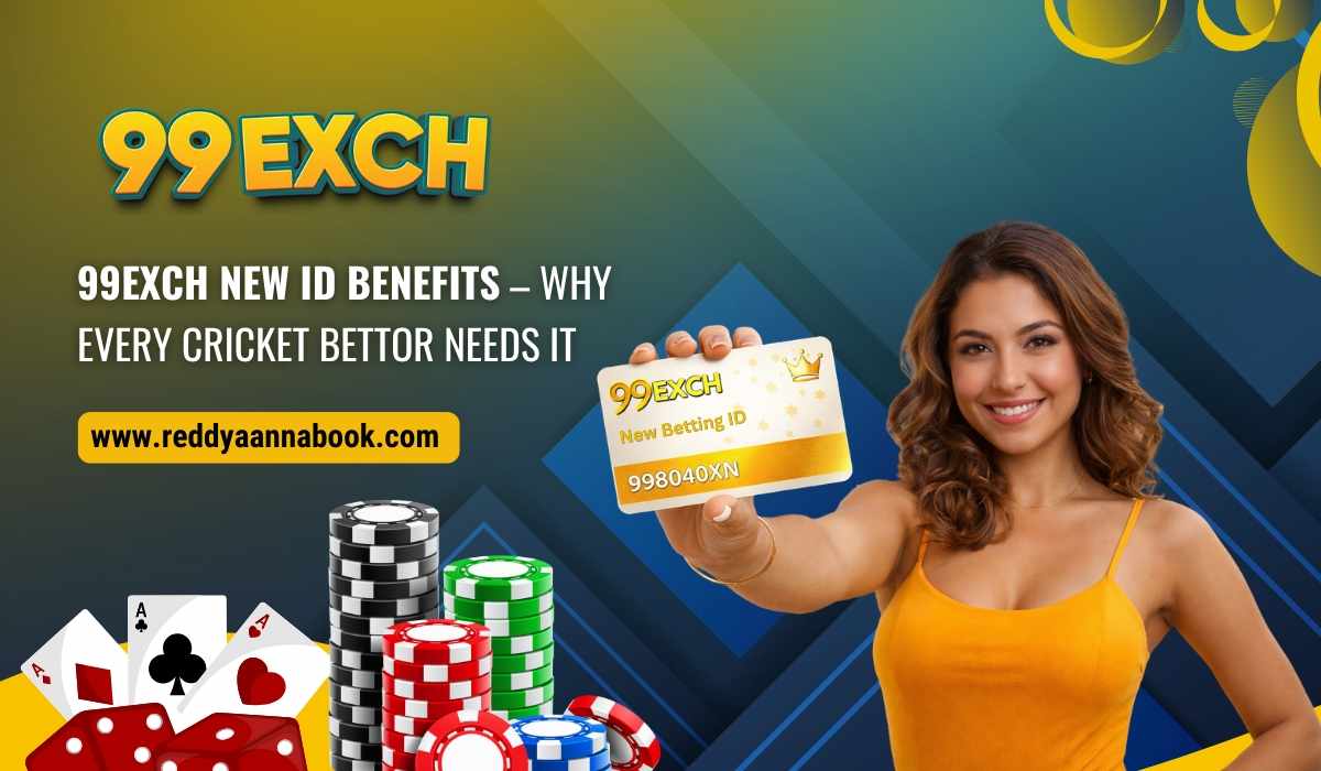 99Exch New ID Benefits – Why Every Cricket Bettor Needs It