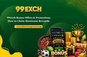 99exch Bonus Offers & Promotions: How to Claim Maximum Rewards