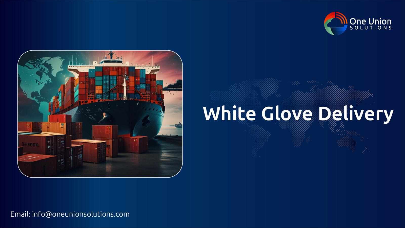 White Glove Services In Business Delivery Operations