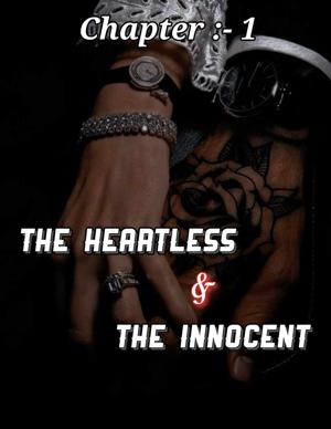 1. THE HEARTLESS &THE INNOCENT