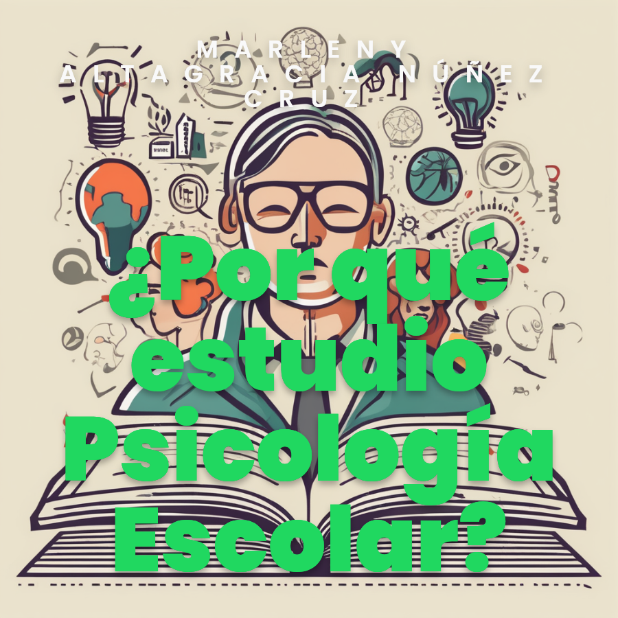 ¿ Por qué estudio Psicología Escolar?