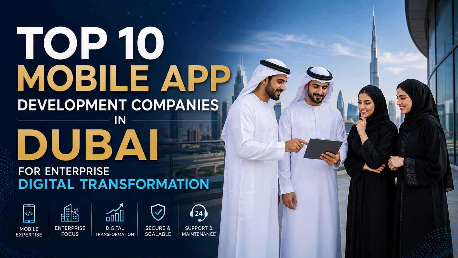 Top 10 Mobile App Development Companies in Dubai for Enterprise Digital Transformation