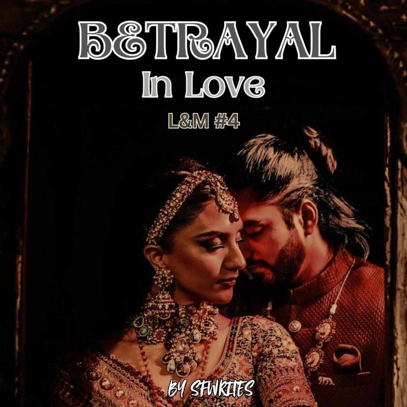 BETRAYAL IN LOVE [COMPLETED]