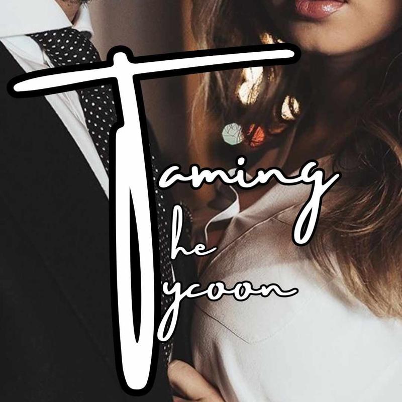 TAMING THE TYCOON [COMPLETED]