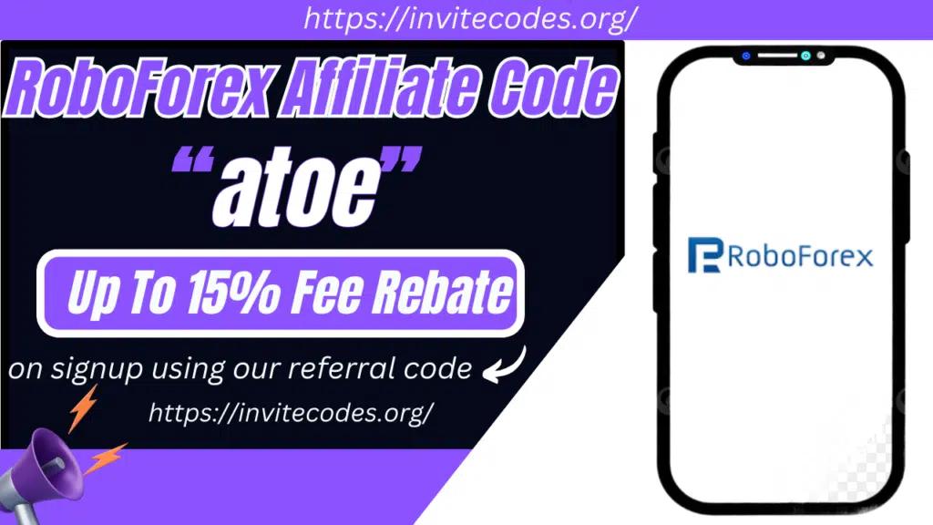RoboForex Partner Code “atoe” Get 15% Discount On Trading Fees