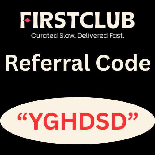 Firstclub App Referral Code “YGHDSD” Get 500 Rs cashback