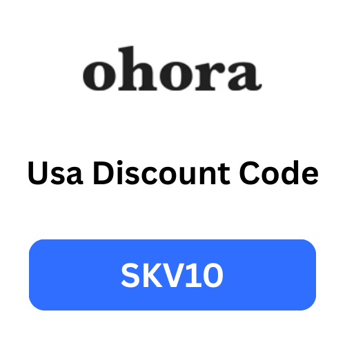 Ohora Usa Discount Code “SKV10” Get 20% Off On All Products