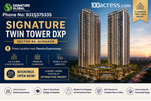 Signature Twin Tower DXP Gurgaon: Ultra-Luxury Homes Near Dwarka Expressway You Can’t Miss
