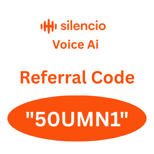Silencio Voice Ai Referral Code "50UMN1" Get 20% Extra Earnings