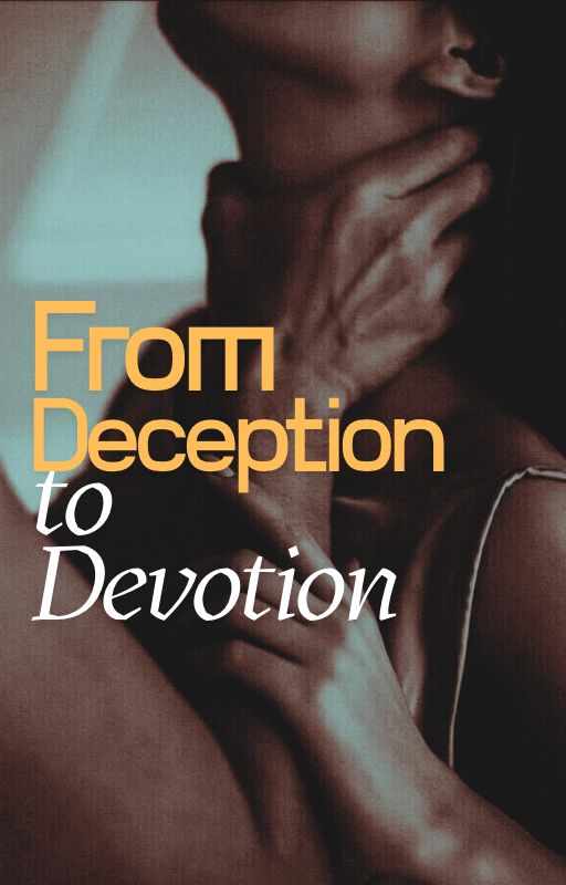 From Deception to Devotion