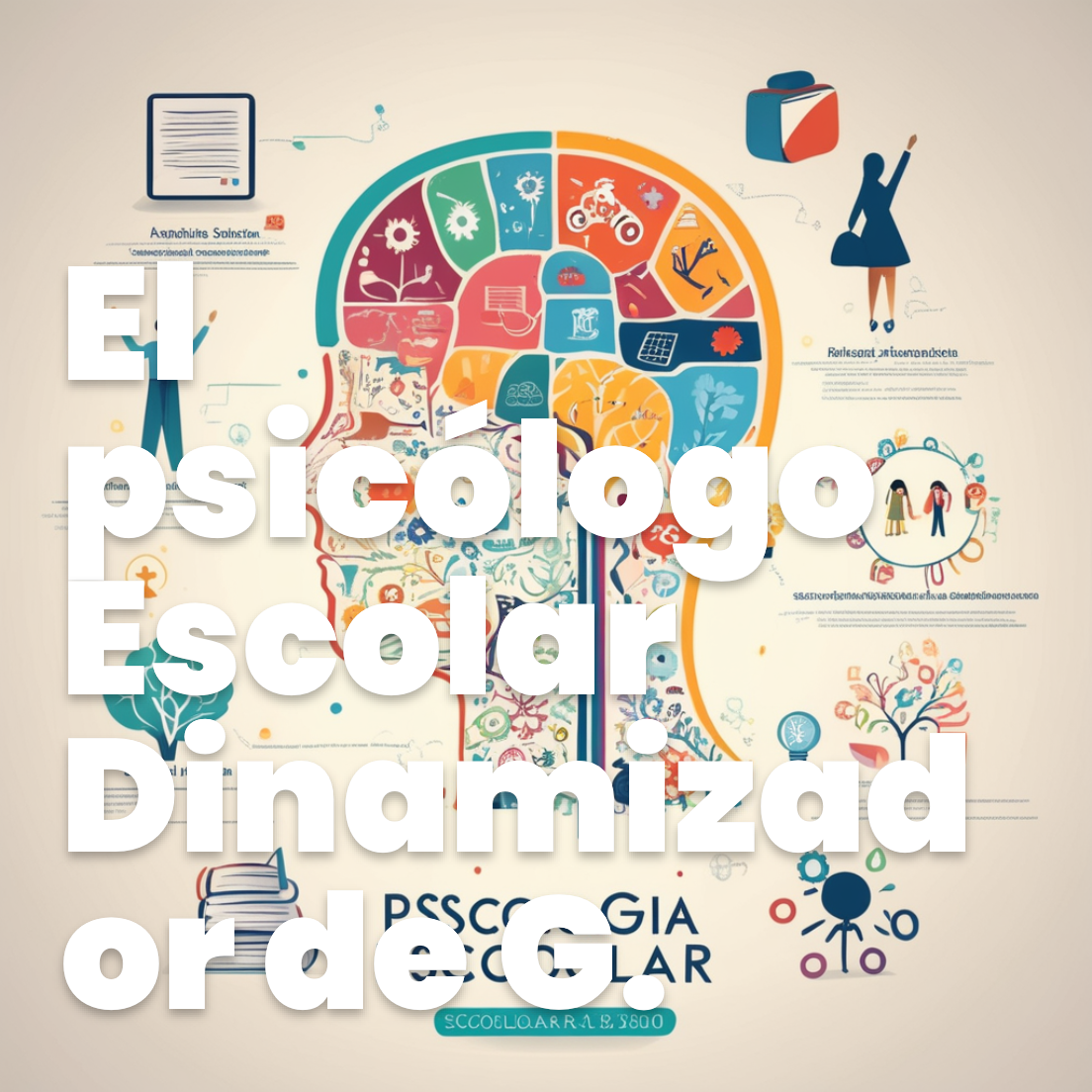 El psicólogo Escolar como Dinamizador de Grupos