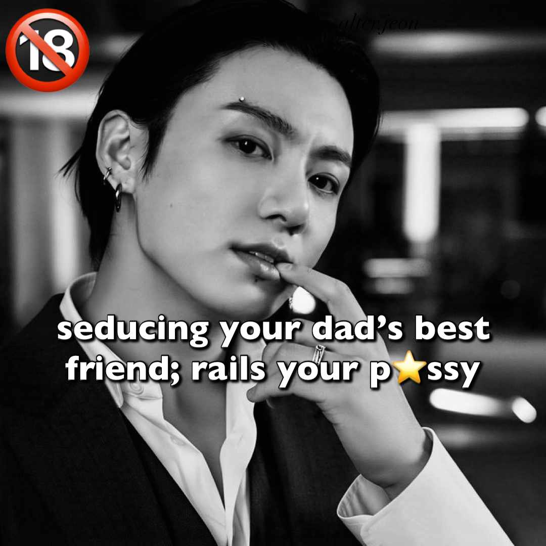 seducing your dad's bestf