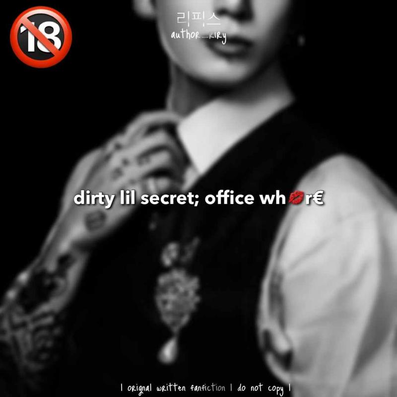 dirty lil secret; office wh@re