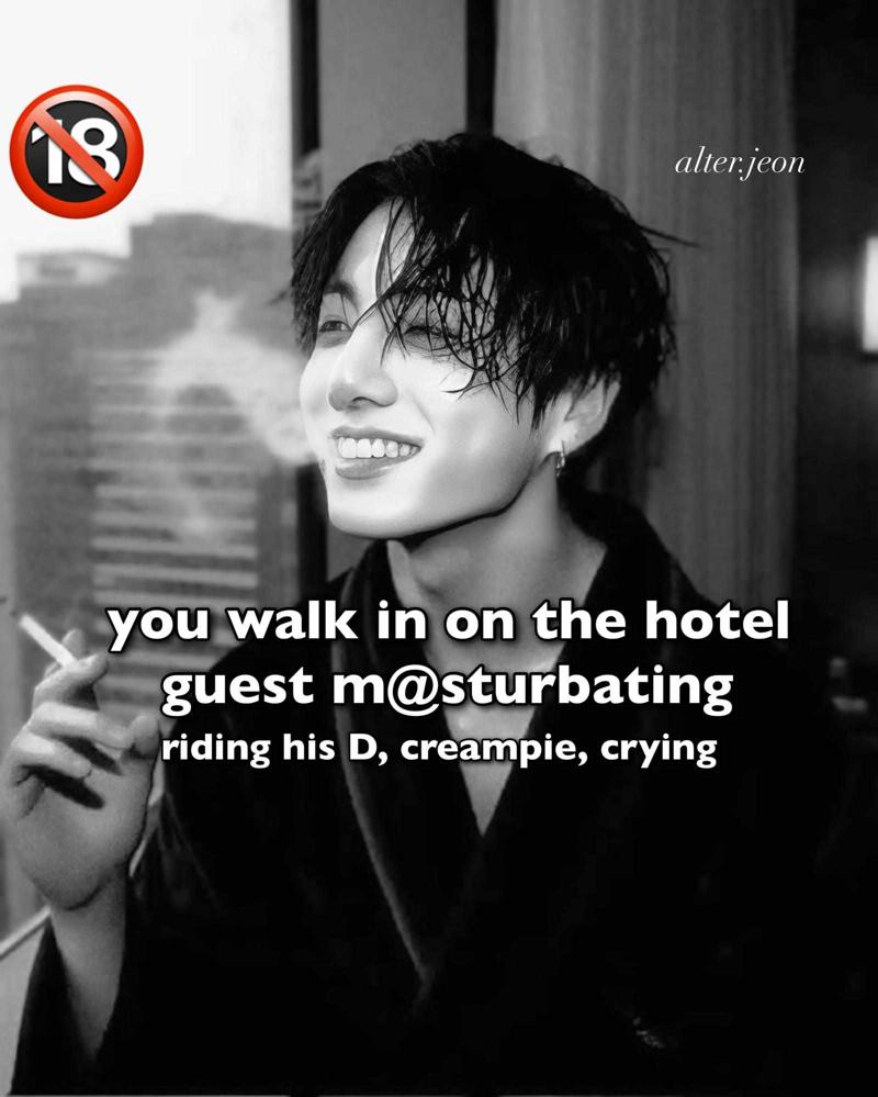 walking in on the hotel guest masturbating, you as housekeeping