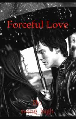 Forceful love