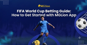 FIFA World Cup Betting Guide: How to Get Started with MGLion App
