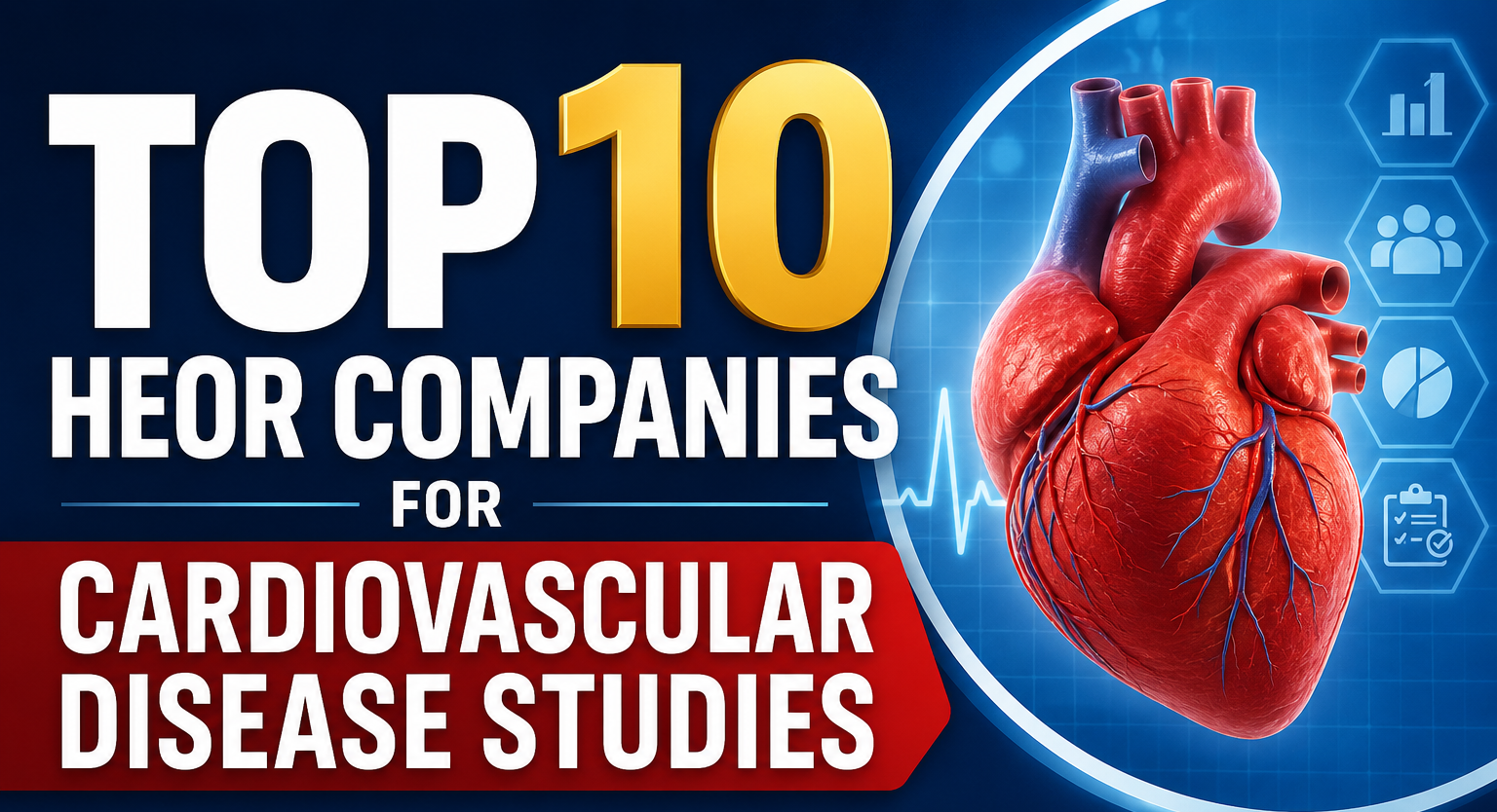 Top 10 HEOR Companies for Cardiovascular Disease Studies