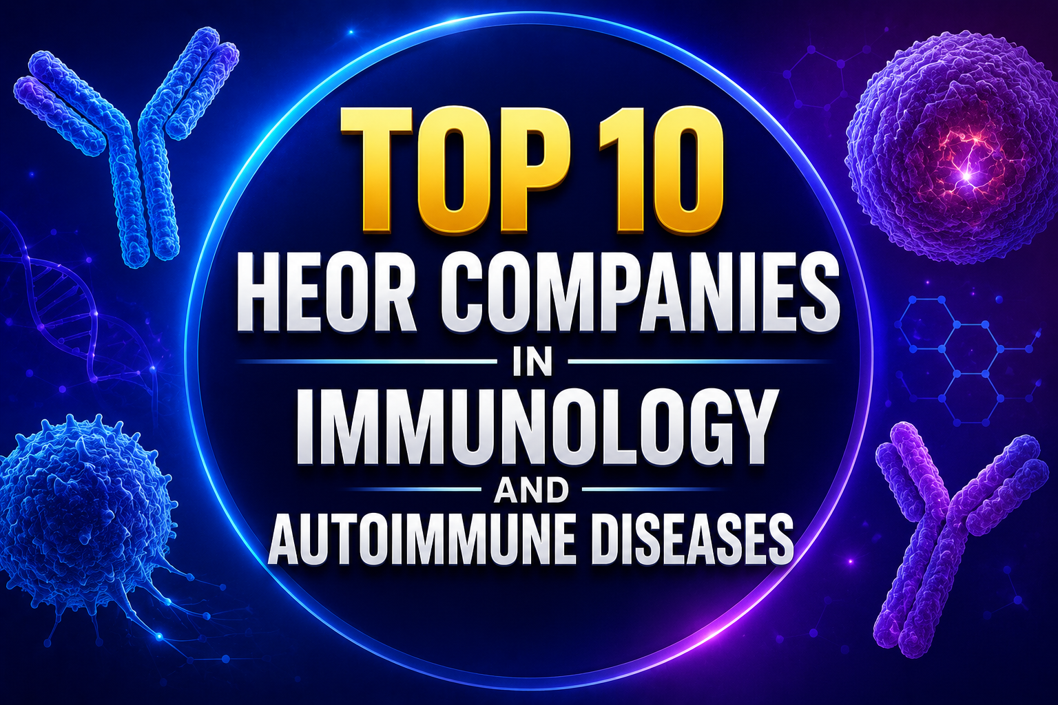 Top 10 HEOR Companies in Immunology and Autoimmune Diseases