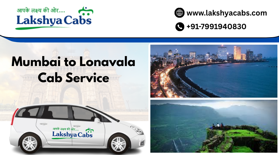 Mumbai to Lonavala Cab Service for Safe and Reliable Travel