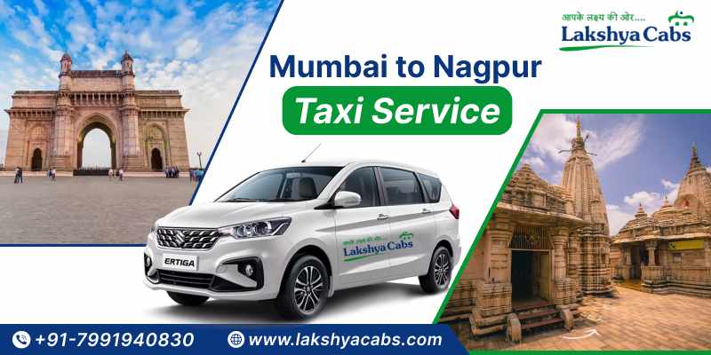 Mumbai to Nagpur Taxi Service – Complete Guide to Fares, Distance & Travel Time