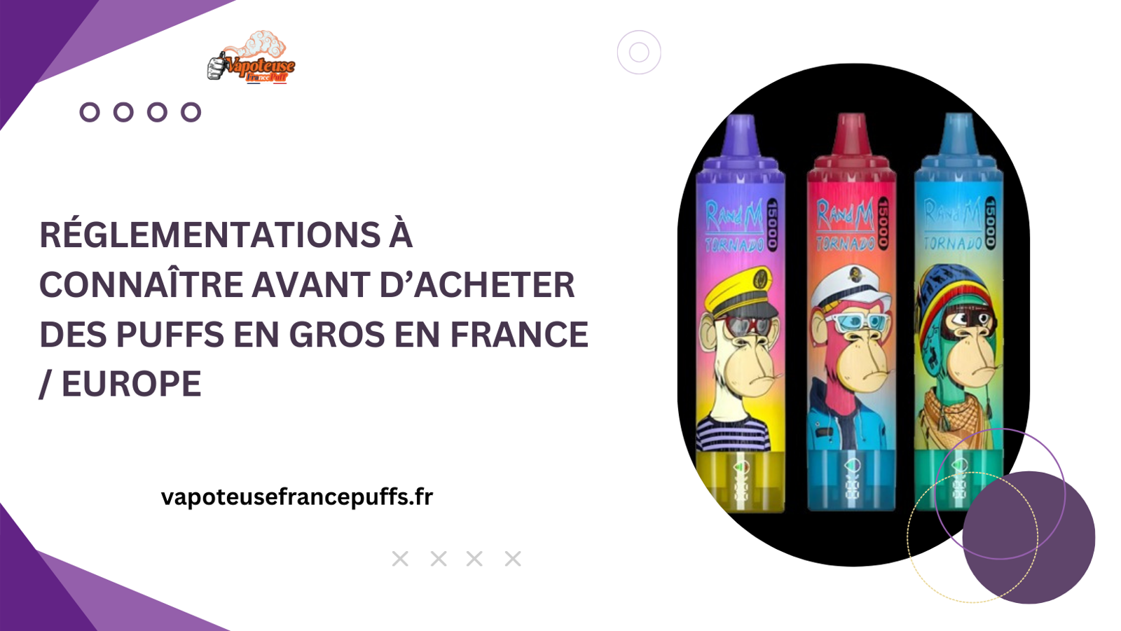 Réglementations à connaître avant d’acheter des puffs en gros en France / Europe