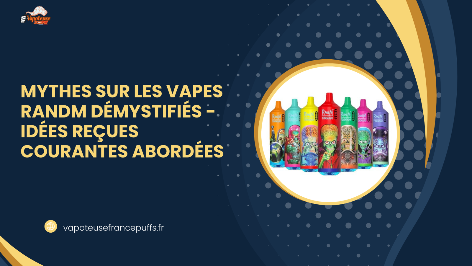 Mythes sur les Vapes RandM Démystifiés - Idées Reçues Courantes Abordées