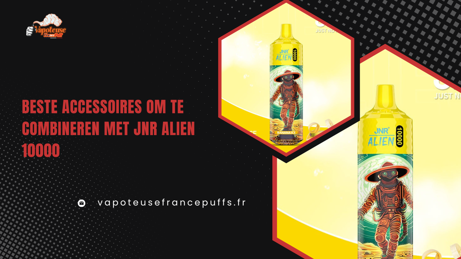 Beste Accessoires om te Combineren met JNR Alien 10000