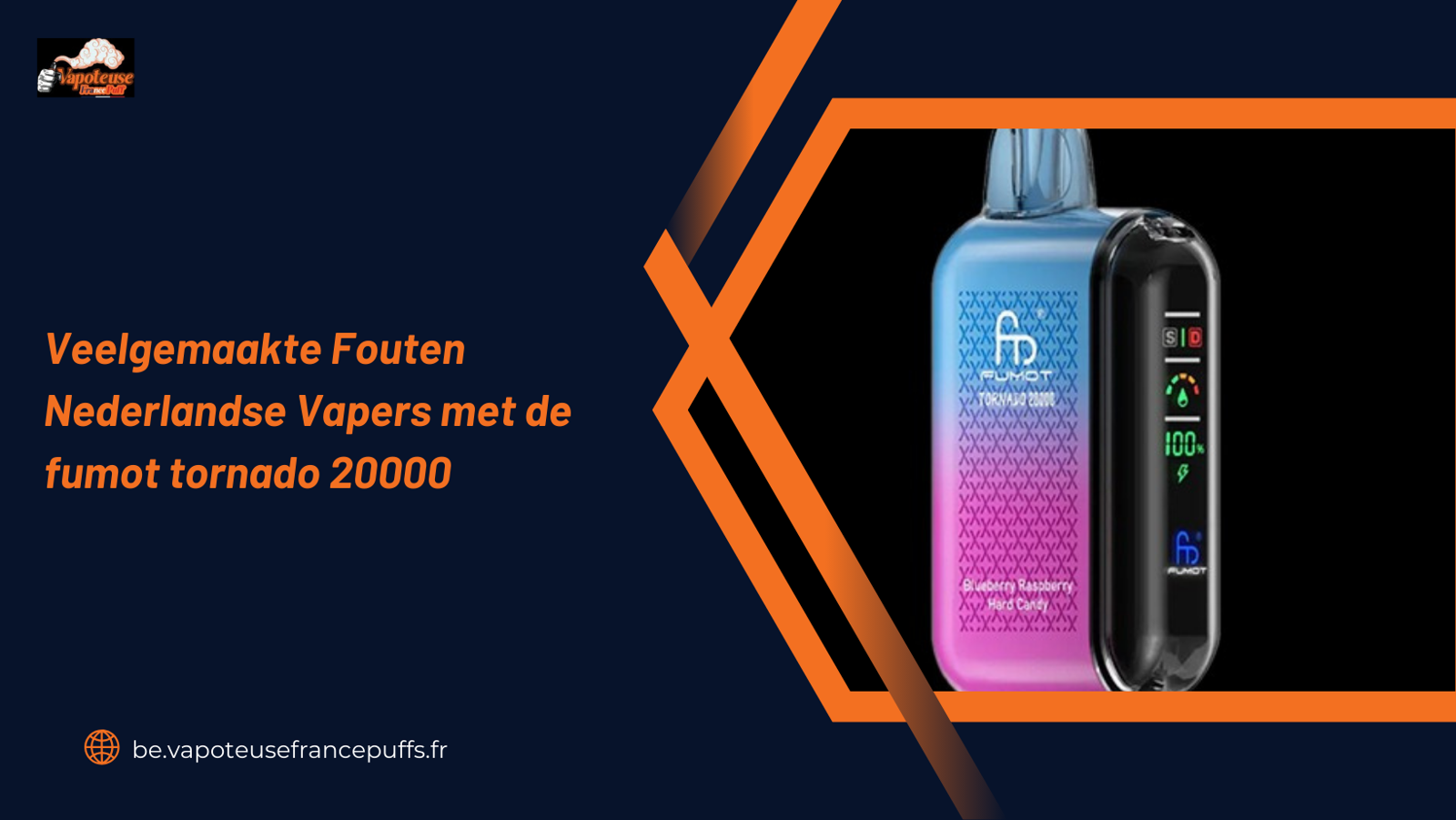 Veelgemaakte Fouten Nederlandse Vapers met de fumot tornado 20000